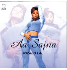 Nasibo Lal - Aa Sajna