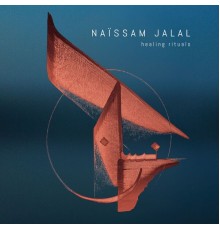 Naïssam Jalal - Healing Rituals