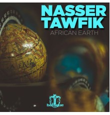 Nasser Tawfik - African Earth