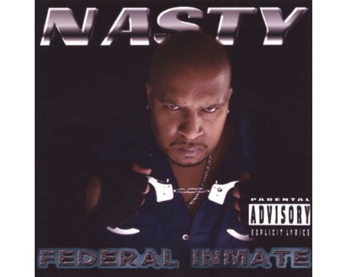 Nasty - Federal Inmate