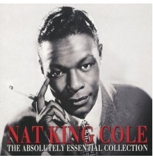 Nat King Cole - The Absolutely Essential Collection