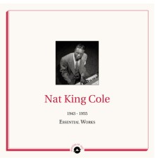 Nat King Cole - Masters of Jazz Presents Nat King Cole (1943 - 1955 Essential Works)