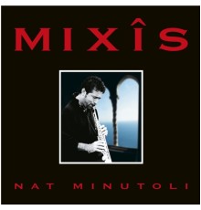 Nat Minutoli - Mixîs