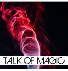 Natale Centofanti - Talk of Magic