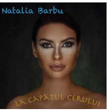 Natalia Barbu - La Capatul Cerului