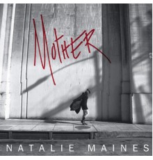 Natalie Maines - Mother