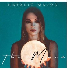 Natalie Major - The Moon