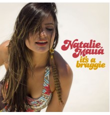 Natalie Mauá - It's a Braggie