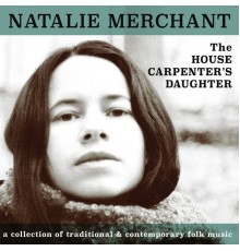 Natalie Merchant - The House Carpenter's Daughter