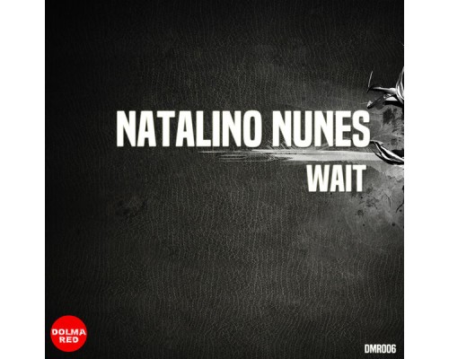 Natalino Nunes - Wait (Original Mix)