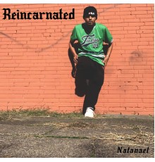 Natanael - Reincarnated