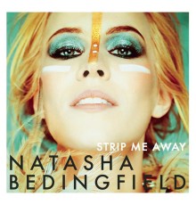 Natasha Bedingfield - Strip Me Away