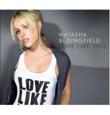 Natasha Bedingfield - Love Like This