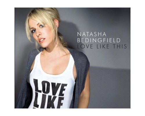 Natasha Bedingfield - Love Like This