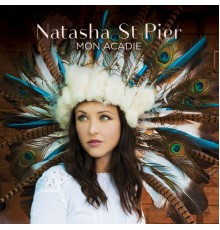 Natasha St-Pier - Mon Acadie