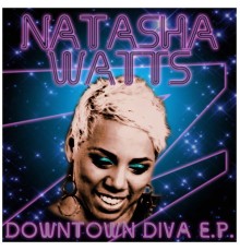 Natasha Watts - Downtown Diva EP