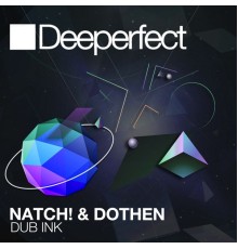 Natch & Dothen - Dub Ink