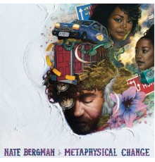 Nate Bergman - Metaphysical Change