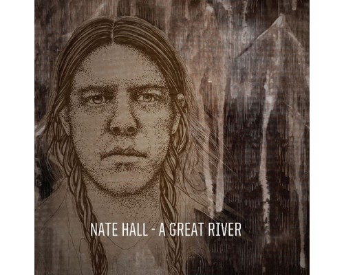 Nate Hall - A Great River