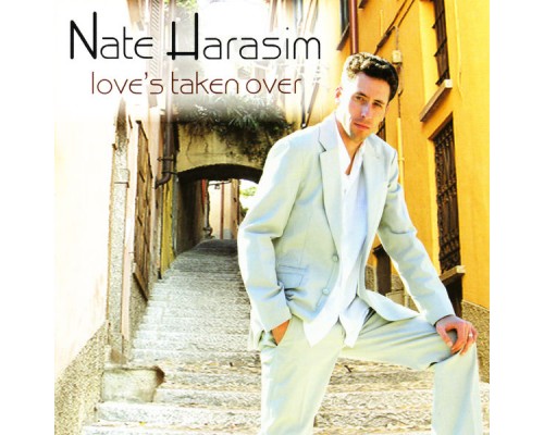 Nate Harasim - Love's Taken Over