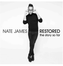 Nate James - Restored