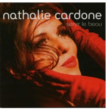 Nathalie Cardone - Servir le beau