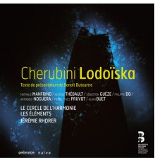 Nathalie Manfrino - Hjördis Thébault - Sébastien Guèze - Philippe Do - Armando Noguera - Pierre-Yves Pruvot - Alain Buet - Le Cercle de l'Harmonie - Les Éléments - Jérémie Rhorer - Luigi Cherubini : Lodoïska