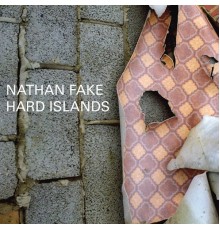 Nathan Fake - Hard Islands