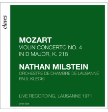 Nathan Milstein - Mozart 4 - Mozart: Violin Concerto No. 4 in D Major, K. 218 (Live recording, Lausanne 1971)