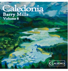 Nathaniel Mander, Imogen Whitehead, Esther Ward-caddle, Pavel Šnajdr and The Moravian Philharmonic Orchestra - Caledonia - Barry Mills - Vol.8