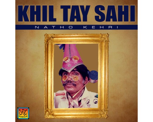 Natho Kehri - Khil Tay Sahi