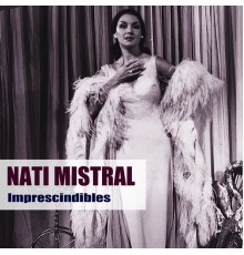 Nati Mistral - Imprescindibles (Remasterizado)