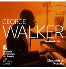 National Symphony Orchestra, Kennedy Center, Gianandrea Noseda - George Walker: Sinfonia No. 1
