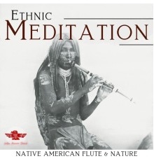 Native American Channel, AP - Ethnic Meditation - Native American Flute & Nature