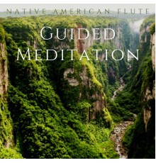 Native American Flute, AP - Guided Meditation