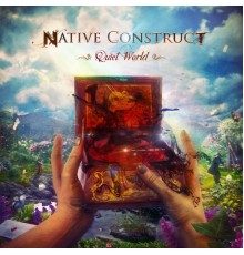 Native Construct - Quiet World