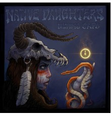 Native Daughters - Ultimo Capo