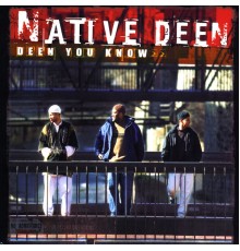 Native Deen - Deen You Know