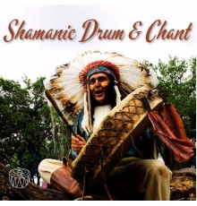 Native Drumming World, AP - Shamanic Drum & Chant