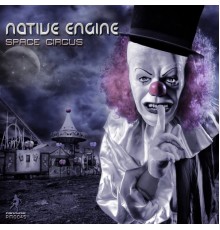 Native Engine - Space Circus