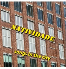 Natividade - Songs in the City