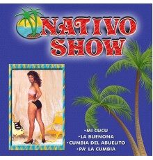 Nativo Show - Mi Cucu