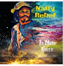 Natty Rebel - IT NUH EASY