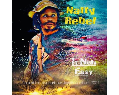 Natty Rebel - IT NUH EASY