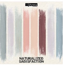 Naturalized - Sadisfaction