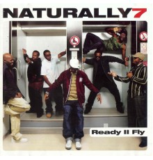 Naturally 7 - Ready II Fly