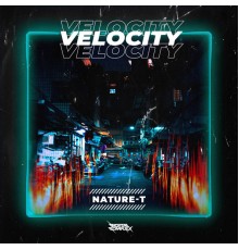 Nature-T - Velocity EP (Original Mix)