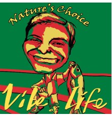 Nature's Choice - Vibe of Life