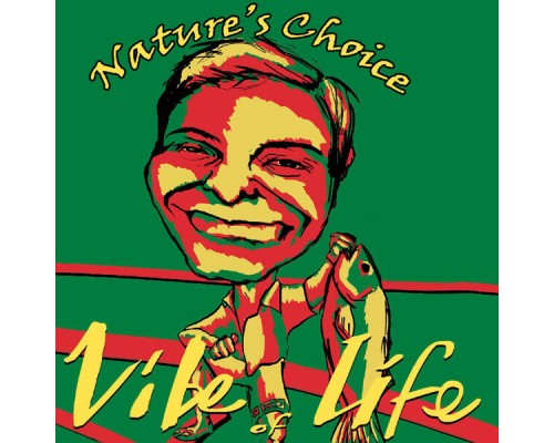 Nature's Choice - Vibe of Life