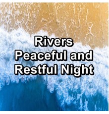 Nature, Pure Nature, Nature Sounds ï¿½ Sons de la nature, Cam Dut - Rivers Peaceful and Restful Night